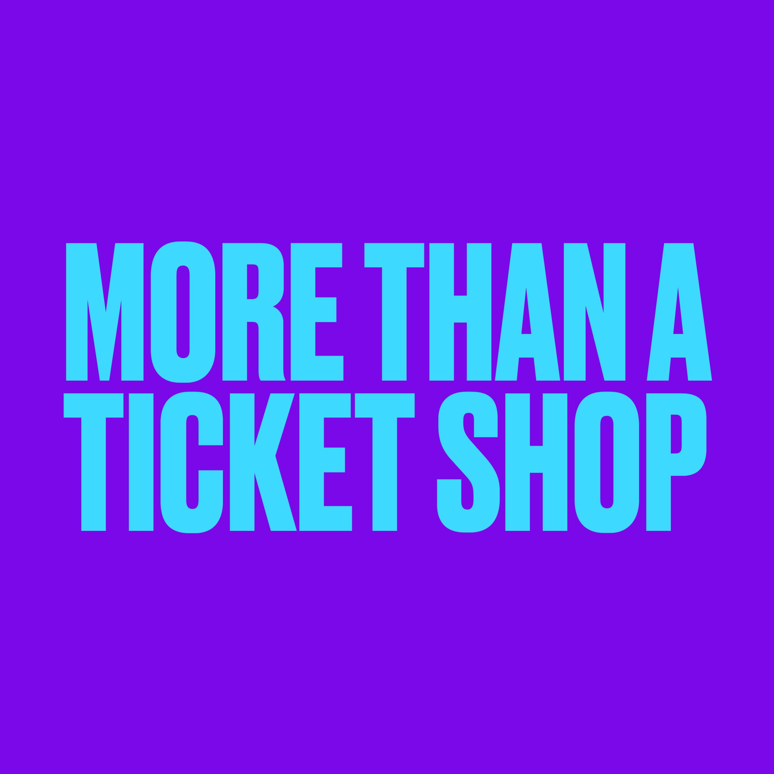 More than a ticket shop